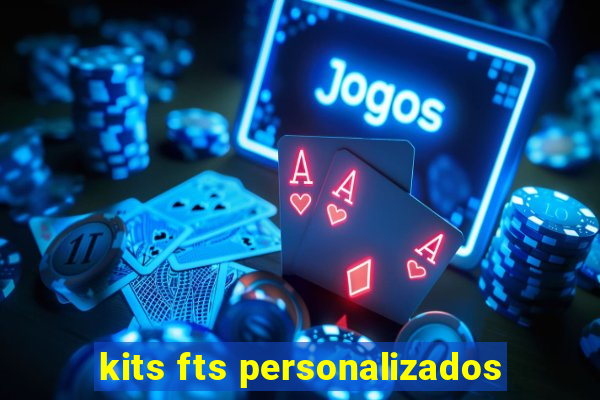 kits fts personalizados